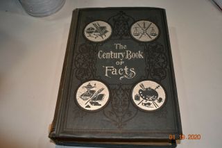 Vintage The Century Book Of Facts By Henry Ruoff; 1900 Reference Book Hardcover