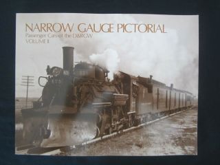 Narrow Gauge Pictorial Vol Ii Passenger Cars Of The D&rgw Railroad Photographs