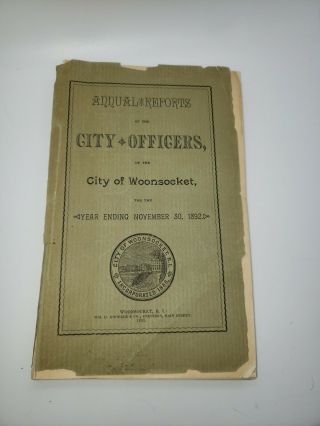 Antique Annual Reports Of The City Officers Woonsocket,  Ri 1892