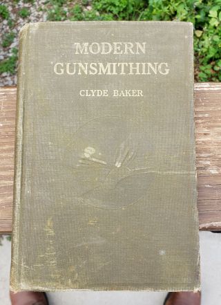 Vintage 1933 Modern Gunsmithing Clyde Baker Rifle Pistol