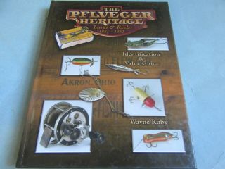 The Pflueger Heritage Lures & Reels From 1881 - 1952 Identification & Value Guide