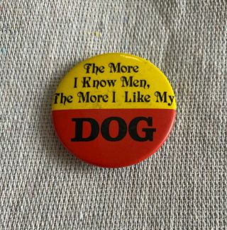 The More I Know Men,  The More I Like My Dog 1983 Vintage 1980 