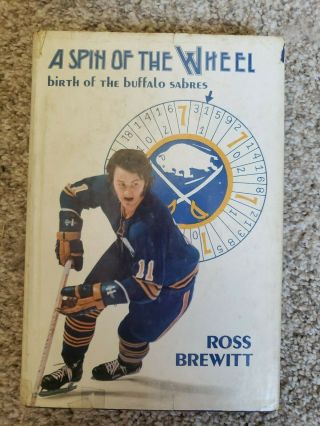 A Spin Of The Wheel - Birth Of The Buffalo Sabres Hc Book Hockey 1st Edt Perreault