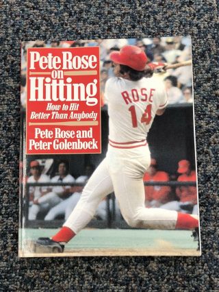 Pete Rose On Hitting - Book By Pete Rose And Peter Golenbock (1985)