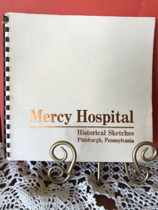 Mercy Hospital Historical Sketches Pittsburgh,  Pa.  Vintage