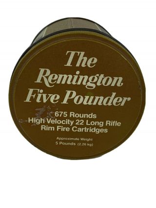 The Remington Five Pounder Collectible Tin - 675 Round.  22 Rifle Bullet Tin Can
