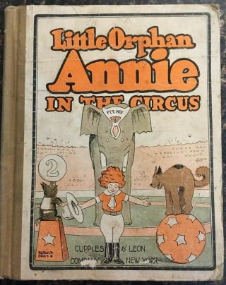 Vintage Little Orphan Annie In The Circus By Harold Gray.  Cupples & Leon.  1927.