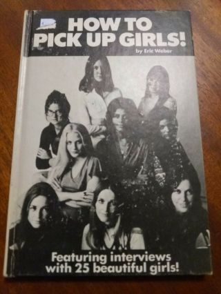 Vintage 1970 Book " How To Pick Up Girls " Hardcover,  Eric Weber