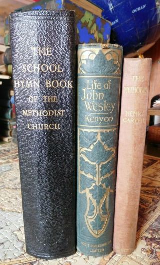 3 Vintage Books On Methodism - John Wesley,  The Methodist,  School Hymn Book