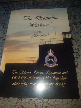 The Dunholme Lodgers 49 Squadron Bomber Command Signed John Ward & Ted Cachart