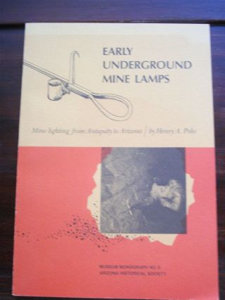 Early Underground Mine Lamps Mine Lighting From Antiquity To Arizona