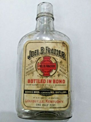 Antique Joel B Frazier Sour Mash Whiskey Bottle Half Pint With Label 1/2 Pint