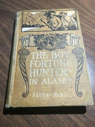 Old L Frank Baum Book The Boy Fortune Hunters In Alaska,  1908 Printing