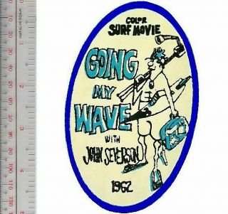 Vintage Surfing John Severson Going My Wave Surf Movie 1962 Promo Patch