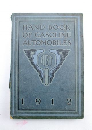 Antique 1912 Abt Hand Book Of Gasoline Automobiles Blue Cover Car Book