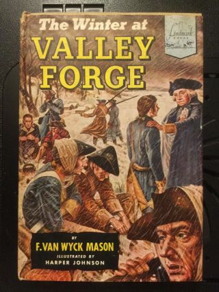 Vintage Landmark Book - The Winter At Valley Forge By F.  Van Wyck Mason 1953.  Dj