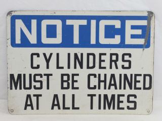 Vintage " Notice Cylinders Must Be Chained At All Times " Metal Sign 14 " X 10 " 2