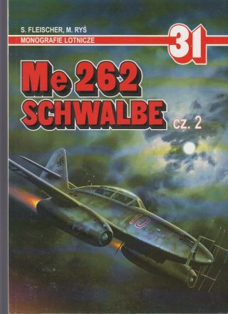 Messerschmitt Me 262 Schwalbe - Monografie Lotnicze - Rys - Aj Press - Luftwaffe