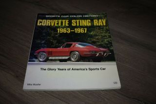 Corvette Sting Ray 1963 - 1967: Glory Years Of America 