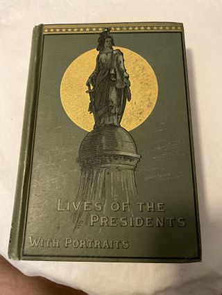 Vintage United States President Book; Published 1889;