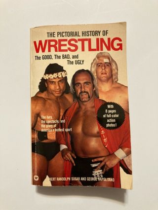 1985 The Pictorial History Of Wrestling The Good,  Bad And Ugly Paperback