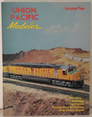 Union Pacific Modeler Volume Two For Up Railroad Moldelers,  96 Pp,