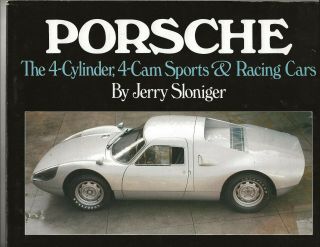 Porsche: The 4 - Clyinder,  4 - Cam Sports & Racing Cars By Jerry Sloniger 1977