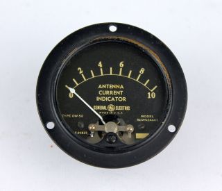 1930s - 40s Vintage Ge Type Dw 52 0 - 10 Amp Antenna Current Indicator