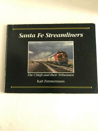 Railroad Book - " Santa Fe Streamliners - The Chiefs And Their Tribesmen "
