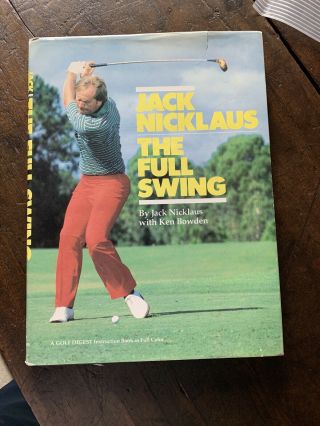 Jack Nicklaus The Full Swing Golf Instruction Book 1st Edition Hardcover