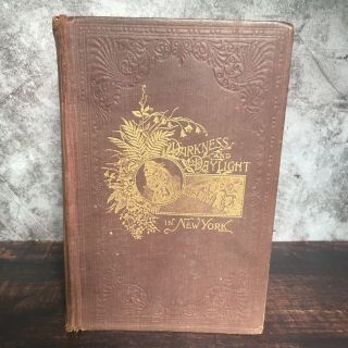 Darkness And Daylight Or Lights And Shadow Of York Life Antique Book 1893