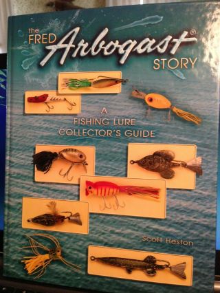 The Fred Arbogast Story Book A Fishing Lure Collectors Guide