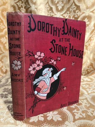 1919 Dorothy Dainty At The Stone House Amy Brooks Decorated Binding Antique Book