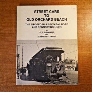 Street Cars To Old Orchard Beach The Biddeford & Saco Rr & Connecting Lines