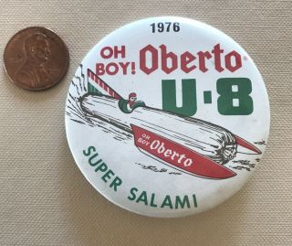 1976 Oh Boy Oberto Unlimited Hydroplane Salami U - 8 Pin Button Pinback