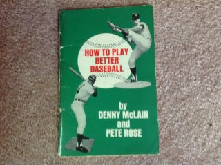 Vintage How To Play Better Baseball By Pete Rose And Denny Mclain