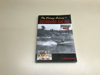 The Vintage Culture Of Outboard Racing,  By Peter Hunn 2002