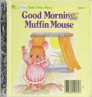 Vintage First Little Golden Book Good Morning Muffin Mouse