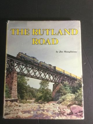 Railroad Book,  The Rutland Road,  By Jim Shaughnessy,  In Good Cond.  Overall.