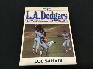 The L.  A.  Dodgers,  The World Champions Of Baseball By Lou Sahadi (1982,  Paperback