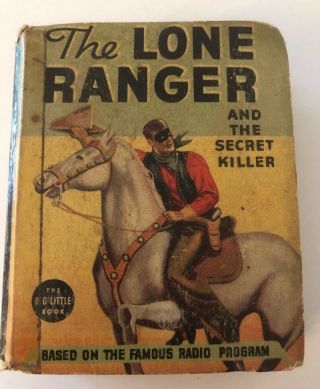 The Lone Ranger And The Secret Killer 1937 Vintage Big Better Little Book 1431
