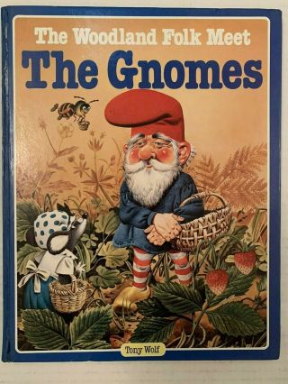 The Gnomes Book The Woodland Folk,  Tony Wolf 9x12 Hb Vintage 1984 Rand Mcnally