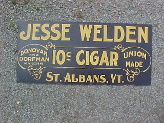 Antique Vermont Jesse Welden Cigar Sign Undistributed Store Stock C.  1915