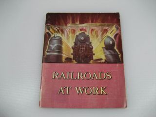 1944 " Railroads At Work " Picture Book Of American Railroads