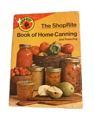 Vintage: The Shoprite Book Of Home Canning,  1973 | Pb