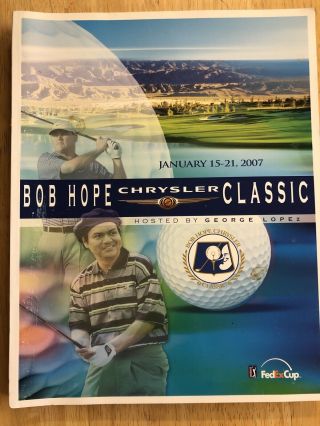 2007 Bob Hope Chrysler Classic Golf Official Program George Lopez 234 Pages