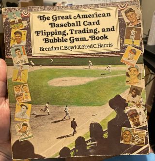 The Great American Baseball Card Flipping,  Trading And Bubble Gum Book - 1973