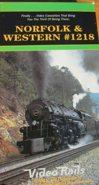 2 VHS Tapes of Norfolk and Western 611 and 1218 Video Rails 3
