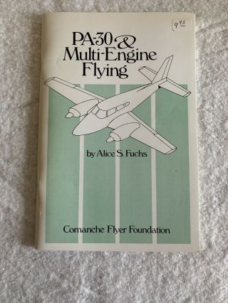 Pa - 30 & Multi Engine Flying Comanche Flyer Foundation Book