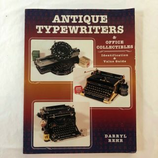 Antique Typewriters And Office Collectibles Identification & Value Guide Book